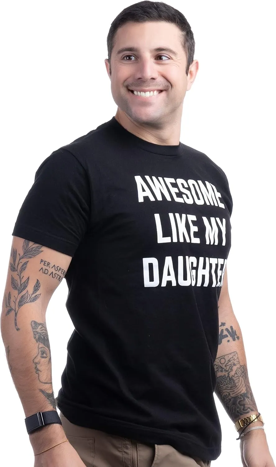 Awesome Like My Daughter | Funny Tee Shirt, Sarcastic Saying Humor Dad Joke T-Shirt for Father Grandpa Daddy