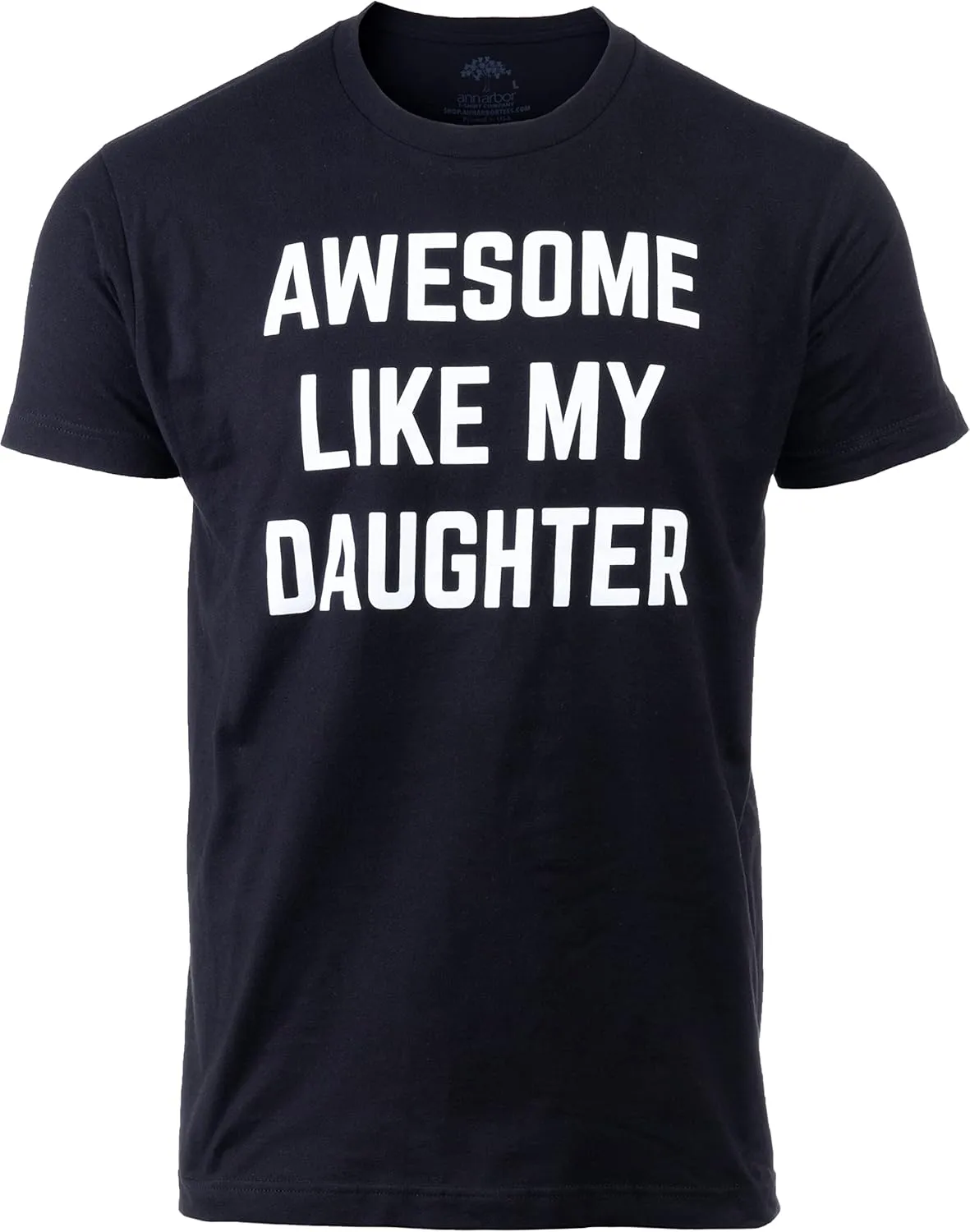 Awesome Like My Daughter | Funny Tee Shirt, Sarcastic Saying Humor Dad Joke T-Shirt for Father Grandpa Daddy